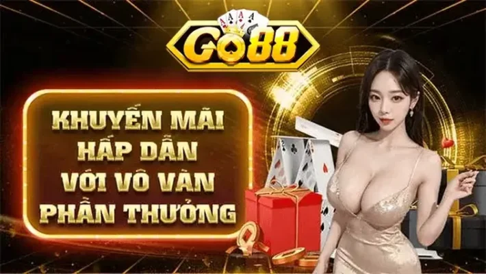 Khuyến Mãi Nạp Đầu 1 Triệu Tặng 50K Xu Tại Go88 Cho Tân Thủ